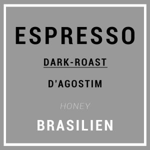 Signature Espresso #7 - Dagostim - DARK ROAST - Single-lot Espresso - Brasilien